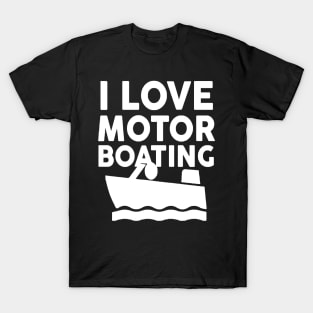 I Love Motor Boating T-Shirt